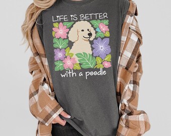 Comfort Colors Poodle Shirt, Floral Standard Poodle Tee, Dog Mama Gift, Dog Mom Tee, Wildflower Poodle Lover Dog Mothers Day Tshirt, A180