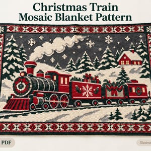 May include: A rectangular crochet blanket featuring a Christmas train mosaic pattern with red, white, and dark green colors. The design depicts a steam locomotive, a snowy landscape with pine trees, a house, and a decorative border with snowflakes.