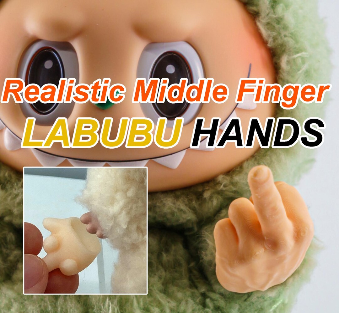 Labubu Finger Labubu Realistic Middle Finger Hands – Detachable 3D Printed Accessory ...