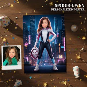 May include: A personalized poster featuring a young girl dressed as Spider-Gwen, holding a mask. The poster has a cityscape background and the text "SPIDER-GWEN PERSONALIZED POSTER". A small photo of the girl is also included.