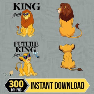 May include: Digital download featuring four lion illustrations. One lion wears sunglasses, with the text "KING Daddy". Another image shows a lion from the back. A third image shows a lion cub with sunglasses and the text "FUTURE KING James". The bottom banner reads "300 DPI-PNG INSTANT DOWNLOAD".