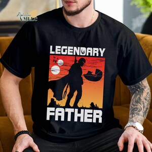 Legendary Father Shirt, Mandalorian Dad Shirt, StarWars Dad Gift, Fathers Day Gift For Dad, Bounty Hunter Dad Tee Bild 3