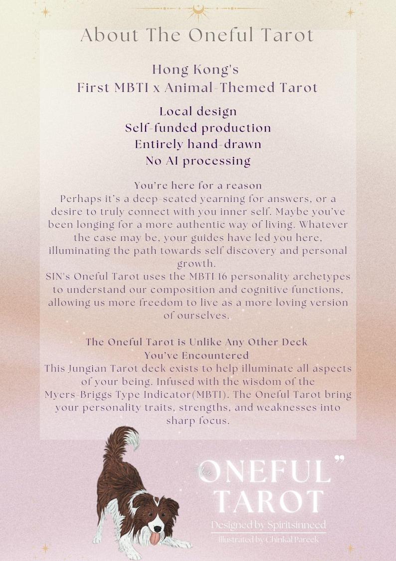 May include: A pink and white illustration of a dog with the text "ONEFUL TAROT" in a black and white font. The text "Designed by Spiritsinneed" and "Illustrated by Chinhal Pareek" is also included in the image. The text describes the tarot deck as the first MBTI x Animal-Themed Tarot in Hong Kong, self-funded, hand-drawn, and with no AI processing.