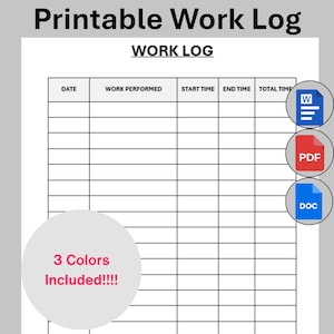 May include: A printable work log template with the title "Printable Work Log" at the top. The log includes columns for date, work performed, start time, end time, and total time. Includes a note that 3 colors are included. Icons for Word, PDF, and DOC files are shown.