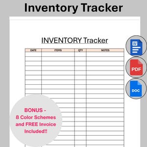 May include: A printable inventory tracker template with the title "Inventory Tracker" at the top. The template includes columns for date, items, quantity, and notes. A bonus offer is included, stating "8 Color Schemes and FREE Invoice Included!!" with icons for Word, PDF, and DOC formats.