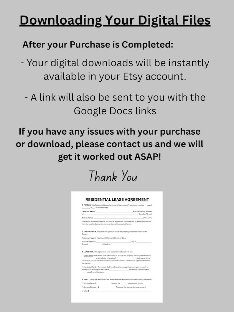 May include: A light gray background with black text that reads "Downloading Your Digital Files." The text explains how to access digital downloads after purchase, including Etsy account access and Google Docs links. A residential lease agreement is also visible.