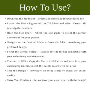 May include: An instructional graphic with a dark green header reading How To Use? followed by a bulleted list of steps for downloading, extracting, and transferring digital embroidery files to a machine, including testing the design quality.