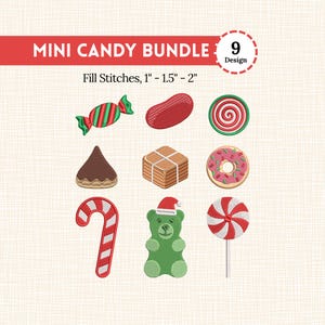 May include: A collection of nine embroidered candy designs, including a wrapped candy, a jelly bean, a swirl lollipop, a chocolate kiss, a wrapped cube, a donut, a candy cane, a gummy bear with a Santa hat, and a red and white lollipop. The text "MINI CANDY BUNDLE" is at the top.
