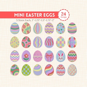 May include: A collection of 24 embroidered Easter egg designs in various colors and patterns. The eggs are in 5 sizes, ranging from 1 to 2 inches. The text "MINI EASTER EGGS" and "24 Design" are also visible.