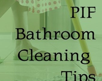 Bathroom Cleaning Tips- PIF- Pay It Forward