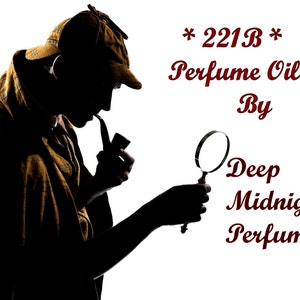 May include: A silhouette of a person wearing a hat and holding a magnifying glass. The text *221B* Perfume Oil By Deep Midnight Perfumes is visible in the image.