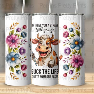 Funny Cow 20 oz Tumbler Wraps Digital Download, Sarcastic Cow Saying, Floral Cow Wrap Design, Cow Sublimation Design, Cow Gift Idea