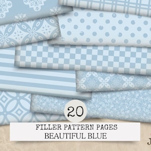 May include: A collection of 20 filler pattern pages in various light blue designs. Patterns include polka dots, stripes, and floral motifs. The text on the image reads "Filler Pattern Pages Beautiful Blue".