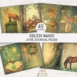 May include: A collection of digital junk journal pages with a Celtic Magic theme. The pages feature illustrations of a fox, a fairy, a deer, a horse, and other mystical elements. The text "45 PAGE PDF" is visible.