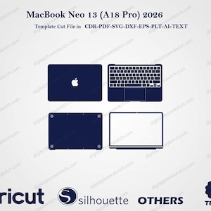 May include: A digital template cut file for a MacBook Neo 13 (A18 Pro) 2026, featuring four views: top lid with logo, keyboard with trackpad, bottom base with feet, and open screen. Includes file formats CDR, PDF, SVG, DXF, EPS, PLT, and AI.