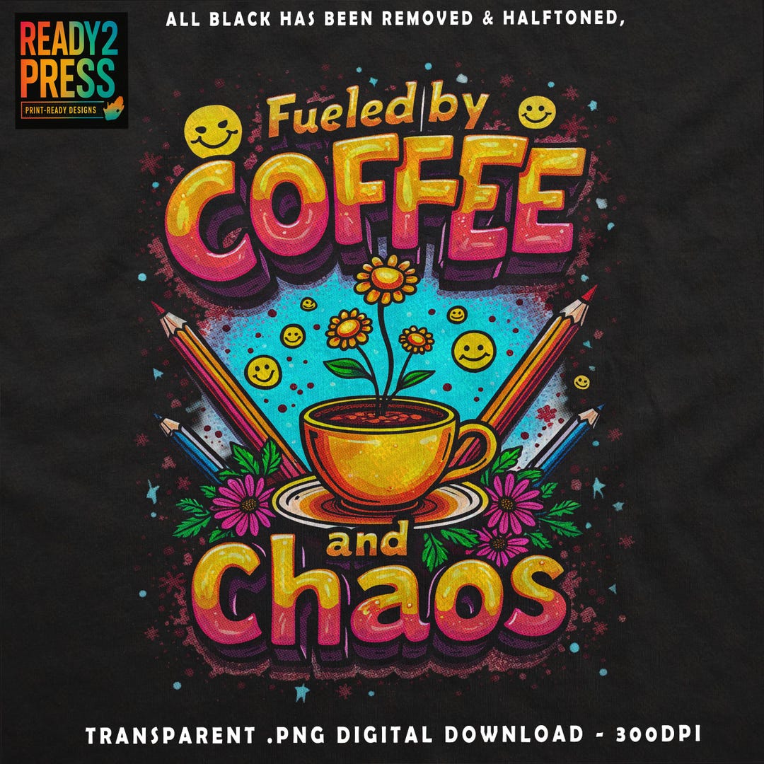 Coffee Chaos PNG Teacher Design Bundle, Funny Fueled by Coffee Quote ...