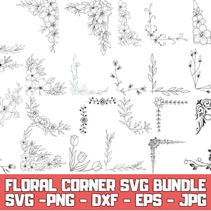 May include: A selection of black and white floral corner designs. The image showcases diverse floral arrangements, including roses, tulips, and other stylized flowers. The text "FLORAL CORNER SVG BUNDLE" is displayed in a red banner, along with file type abbreviations.