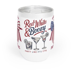Fourth of July Wine Tumbler, Patriotic Party Cup, Independence Day Stemless Glass, Red White and Boozy Drinkware, Holiday Barware, 4th of