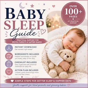 May include: A digital baby sleep guide featuring text that reads Baby Sleep Guide, Over 100+ Pages, and details about worksheets, checklists, and action plans. The image shows a sleeping infant holding a small, light brown plush teddy bear.