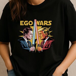 Funny Trump vs Elon Musk Shirt, Ego Wars Tee, Political Shirt, Anti Trump Shirt, Anti Elon Musk, FDT Shirt, Resist Graphic Tee, Trendy Shirt