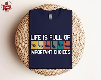 Life Is Full of Important Choices Shirt, Funny Golf Shirt, Golf Dad Tee, Golf Lover Gift, Golfing Humor Shirt, Sports Golf Tee