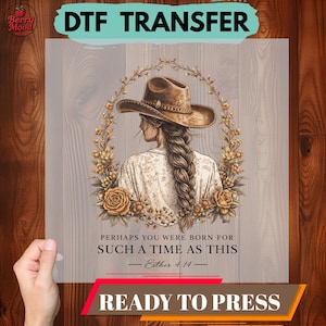 Christian Cowgirl DTF, Esther 4:14 Transfer, Bible Verse Ready-to-Press, Western Heat Transfer, Faith Quote Apparel DIY, Boho Floral Design