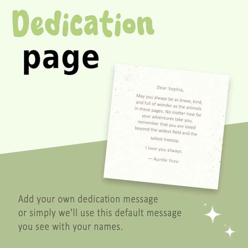 May include: A square white card featuring a printed dedication message that reads: Dear Sophia, May you always be as brave, kind, and full of wonder as the animals in these pages. No matter how far your adventures take you, remember that you are loved.