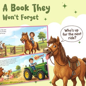 May include: A children's book featuring illustrations of a child riding a brown horse and driving a green tractor. The text reads A Book They Won't Forget and Who's up for the next ride? A large brown horse with a saddle is shown in the foreground.