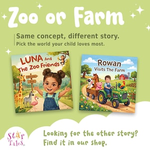 May include: Two children's storybooks titled Luna and The Zoo Friends and Rowan Visits The Farm. The text reads Zoo or Farm, Same concept, different story. Pick the world your child loves most. Looking for the other story? Find it in our shop.