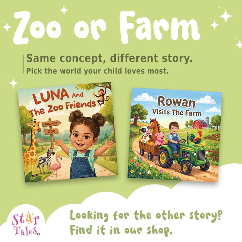 May include: Two children's storybooks titled Luna and The Zoo Friends and Rowan Visits The Farm. The text reads Zoo or Farm, Same concept, different story. Pick the world your child loves most. Looking for the other story? Find it in our shop.