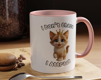 Cute Cat Coffee Mug, "I Don t Chase, I Attract" Perfect Gift for Cat Lovers, Funny Self-Love Mug, Pink Accent Mug, Home Office Vibes