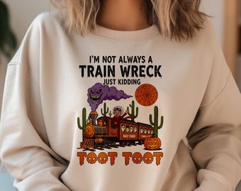Halloween Humor I’m Not Always A Train Wreck, Just Kidding Toot Funny PNG, Retro Humor Skeleton Trendy Halloween Png, Spooky Season Png