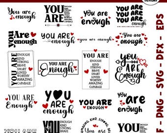 You Are Enough Svg, Inspirational Self-Love Quote SVG PNG, Self Love Svg, Inspirational Svg, Positive Quote Svg, Girl Power Svg, Cricut