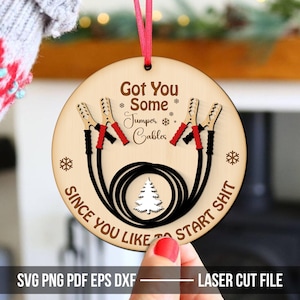 Jumper Cables Ornament SVG | “Since You Like to Start Sh*t” Funny Christmas Gift | Laser Cut File for Cricut Glowforge PNG DXF eps