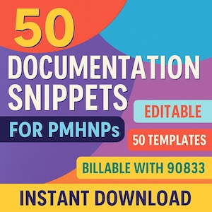 Op de afbeelding: Een kleurrijke afbeelding met de tekst "50 DOCUMENTATION SNIPPETS FOR PMHNPS", "EDITABLE", "50 TEMPLATES" en "BILLABLE WITH 90833". De afbeelding bevat ook de tekst "INSTANT DOWNLOAD" in een gele doos.