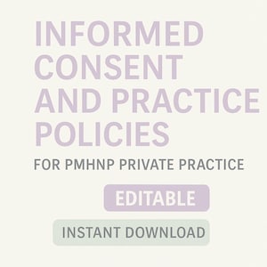 May include: A digital download of editable Informed Consent and Practice Policies for PMHNP private practice. The text is in white on a light purple background with a light green button that says "Instant Download" and a light purple button that says "Editable".