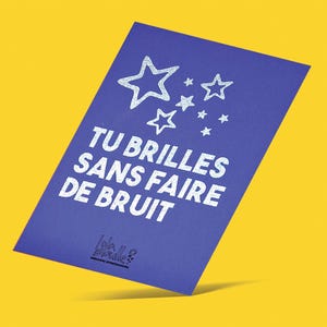 Carte A5 - Tu brilles sans faire de bruit