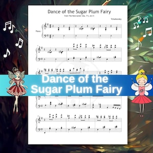 Puede incluir: Partitura de "Danza del Hada de Azúcar" de El Cascanueces de Tchaikovsky. La partitura de piano se muestra sobre un fondo blanco con notas musicales e ilustraciones de hadas. El título está en una pancarta azul.