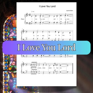 I Love You Lord - Vereinfachte Hymne für Klavier-Studenten | Grade 2–3 Lobpreis PDF | Leichte Kirchen Musiknoten für Unterricht und Liederabende