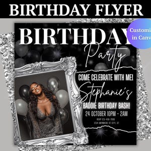 May include: Black and silver birthday party flyer with the text "BIRTHDAY FLYER" at the top. The flyer features a photo of a woman in a silver frame, with the text "BIRTHDAY Party" and "COME CELEBRATE WITH ME! Stephanie's".