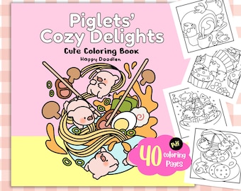 May include: A pink coloring book titled "Piglets' Cozy Delights" with the subtitle "Cute Coloring Book" and the text "Happy Doodlen". The cover features a cartoon illustration of pigs eating noodles. Includes 40 coloring pages.