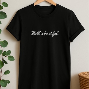 Bold Is Beautiful Shirt, Motivational T Shirt, Self Confidence Tshirt, Empowerment Quote Shirt, Personal Growth Gift, Inspiring Tee