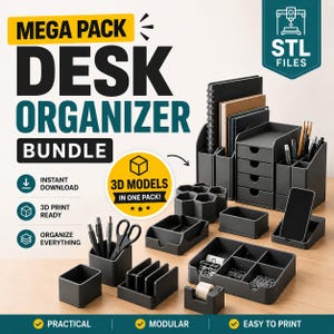 May include: A collection of black desk organizers, including pen holders, trays, and a drawer unit. The image features the text "MEGA PACK DESK ORGANIZER BUNDLE" and "3D MODELS IN ONE PACK!" with icons for instant download, 3D print ready, and organizing.