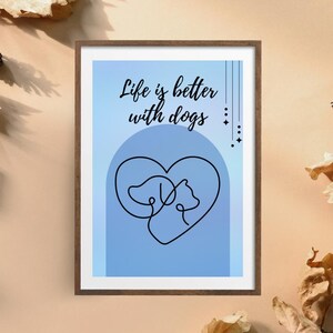 Life Is better with Dogs Blue Aesthetic Art Print