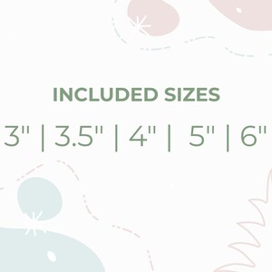May include: The image displays the text "INCLUDED SIZES" followed by size options: 3", 3.5", 4", 5", and 6". The text is in a green font. The background has a soft, pastel color palette with abstract shapes and decorative elements.