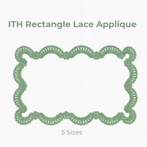 May include: A sage green rectangular lace applique with a scalloped edge. The text reads ITH Rectangle Lace Applique and 5 Sizes. Five circular icons on the left list the dimensions 3 inches, 3.5 inches, 4 inches, 5 inches, and 6 inches.