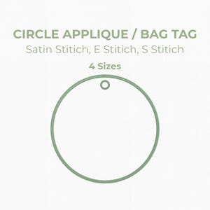 May include: A green circle applique or bag tag design with the text "CIRCLE APPLIQUE / BAG TAG" and "4 Sizes". The sizes are 3", 4", 5", and 6" in diameter. The design includes the text "Satin Stitich, E Stitich, S Stitich".