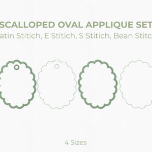 May include: Scalloped oval applique set with four sizes: 3", 4", 5", and 6". The set includes satin stitch, E stitch, S stitch, and bean stitch options. The design features a scalloped edge and a tag-like shape, perfect for crafting projects.