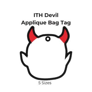 May include: An ITH Devil Applique Bag Tag design featuring a white head outline with black stitching and two red horns. The text reads ITH Devil Applique Bag Tag and 5 Sizes. Five black circular icons list sizes 3 inch, 3.5 inch, 4 inch, 5 inch, and 6 inch.