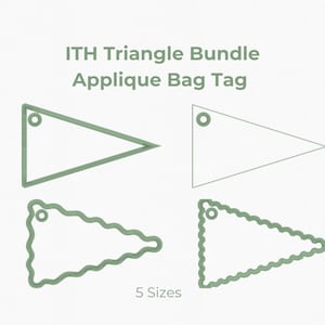 May include: An image displays a set of green triangle applique bag tag designs in various sizes. The text "ITH Triangle Bundle Applique Bag Tag" is at the top. Sizes range from 3" to 6". The design includes both solid and scalloped edges.